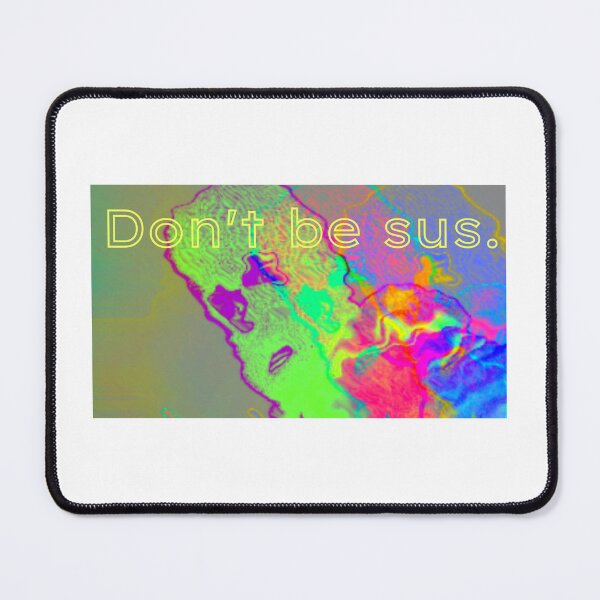 Item preview, Don't be sus.  designed and sold by INEEDBABYPOWDER.