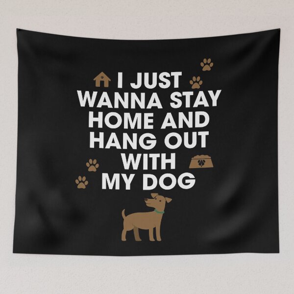 Item preview, STAY HOME AND HANG OUT WITH MY DOG designed and sold by antipatic.