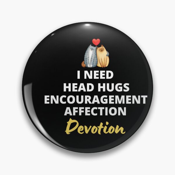 Item preview, I Need Head Hugs Encouragement Affection Devotion designed and sold by Pixelish.