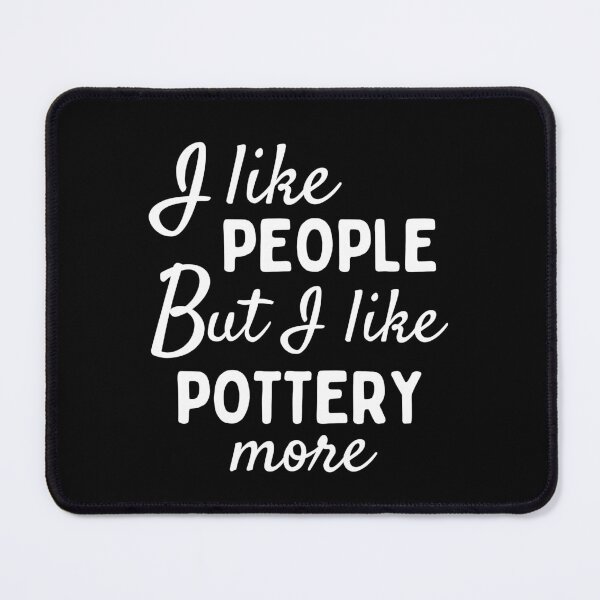 Item preview, I like people BUT I like pottery more designed and sold by TheGreenGoat.