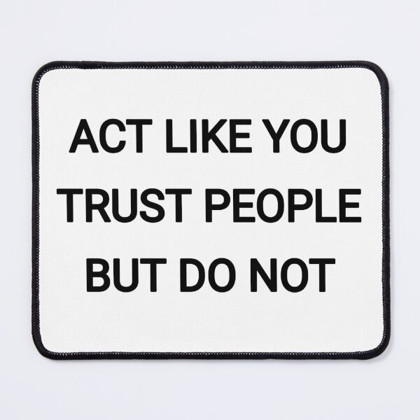 Item preview, Act like you trust people but do not designed and sold by Itaxi.