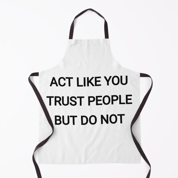 Item preview, Act like you trust people but do not designed and sold by Itaxi.