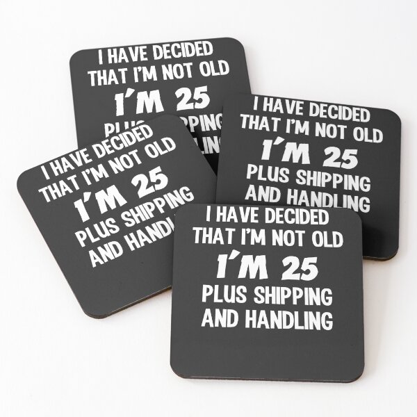 Item preview, Decided I'm Not Old 25 Plus Shipping and Handling designed and sold by alanxgoldberger.