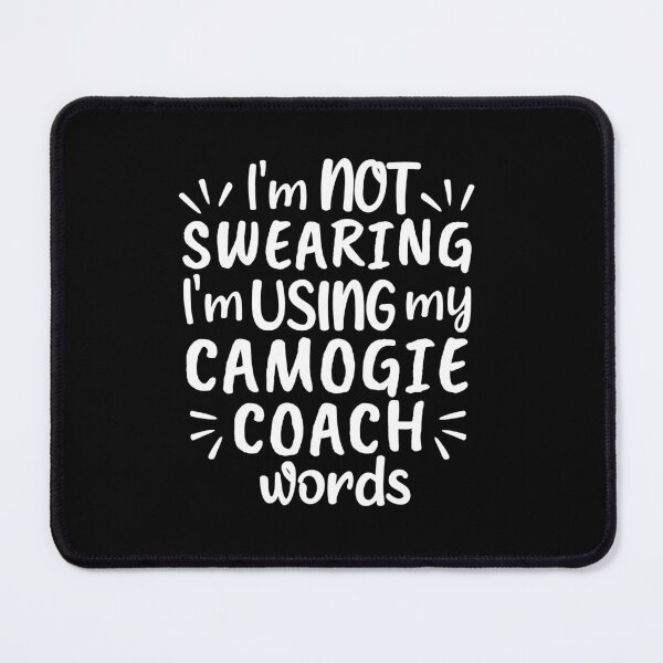 Item preview, I'm not swearing I'm using my camogie coach words designed and sold by TheGreenGoat.
