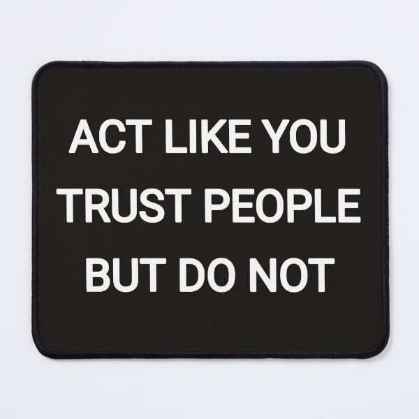 Item preview, Act like you trust people but do not designed and sold by Itaxi.