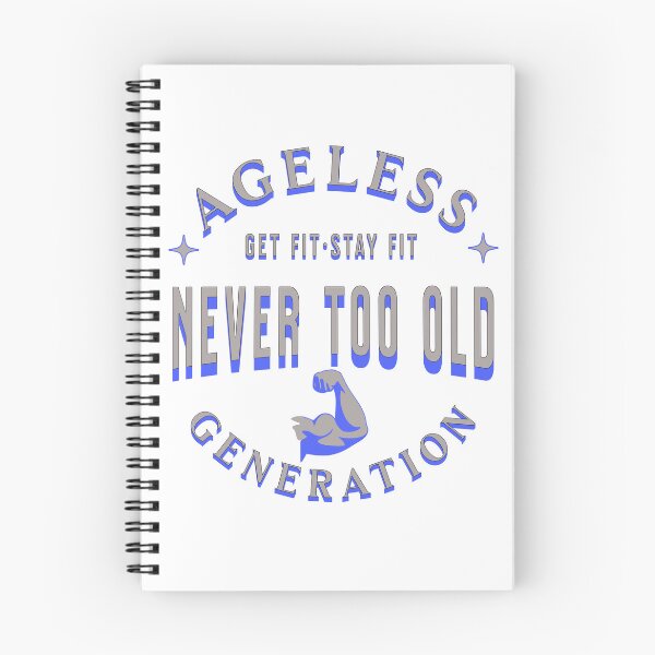 Item preview, Ageless Generation: Never Too Old designed and sold by agelessfitfreak.