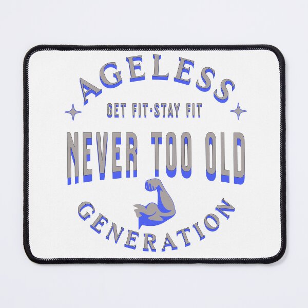 Item preview, Ageless Generation: Never Too Old designed and sold by agelessfitfreak.