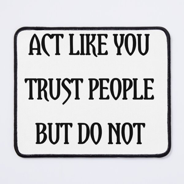 Item preview, Act like you trust people but you do not designed and sold by Itaxi.