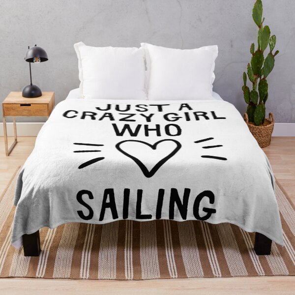 Item preview, Just a crazy girl who loves sailing designed and sold by TheGreenGoat.
