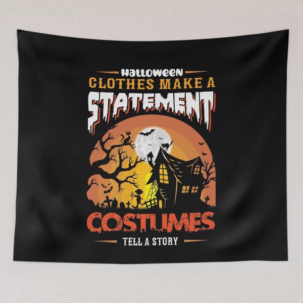Item preview, Halloween Clothes Make A Statement Costumes Tell A Story Halloween Scene designed and sold by my-pro-designer.