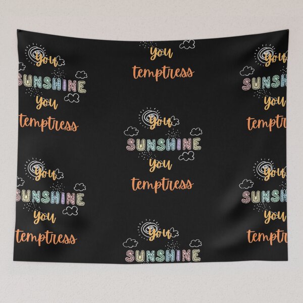 Item preview, You sunshine you temptress designed and sold by R&C.