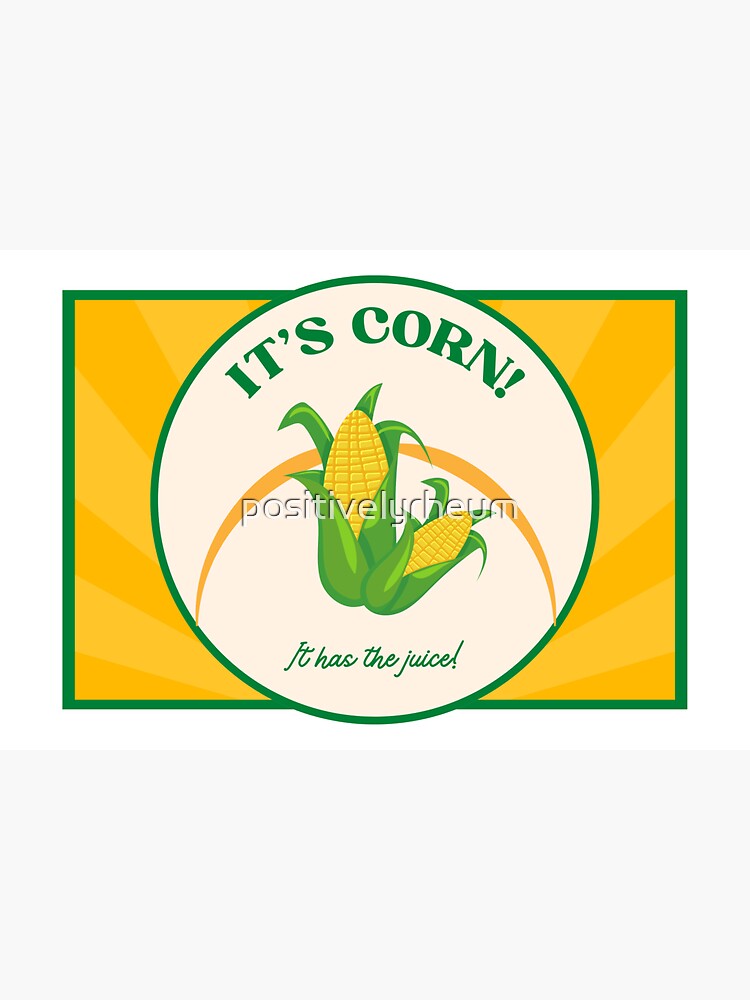 "It's Corn! It has the Juice Corn Kid I Love Corn " Sticker for Sale by positivelyrheum