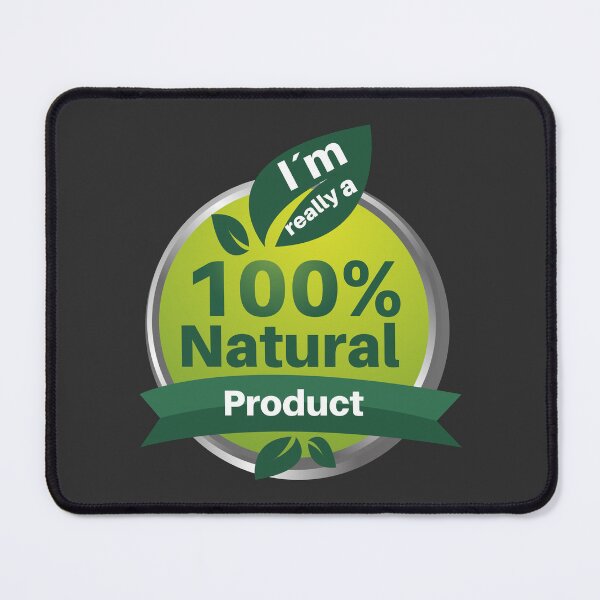Item preview, I'm really a 100% Natural Product - A design with the saying I'm really a 100% Natural Product designed and sold by velisani.