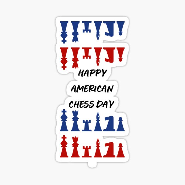 "Happy American Chess Day National Chess Day" Sticker for Sale by Neo