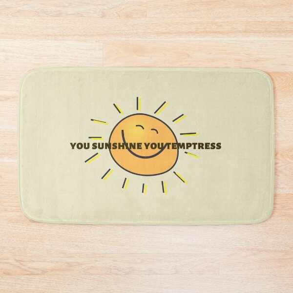 Item preview, You sunshine you temptress designed and sold by R&C.