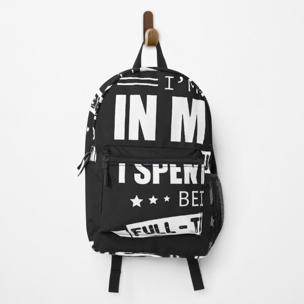 Item preview, I Spent My 20s Being A Full-Time Parent So When I’m Wildin designed and sold by alanxgoldberger.