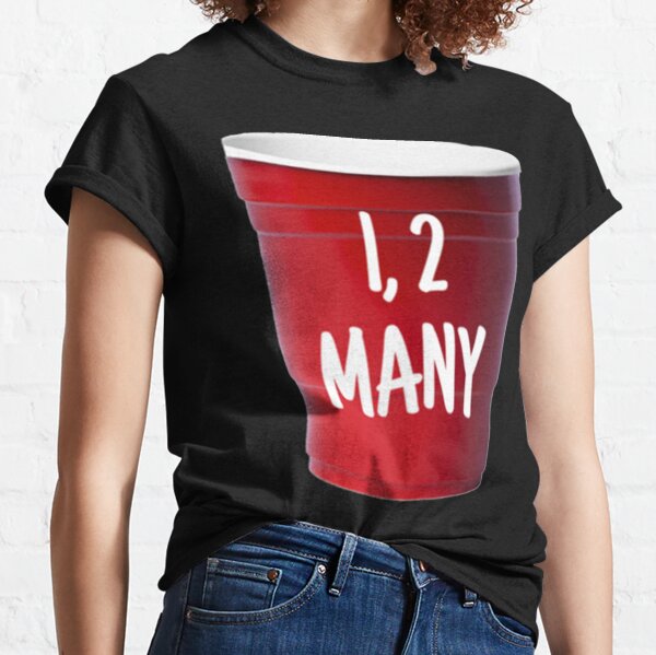 1 2 many Classic T-Shirt