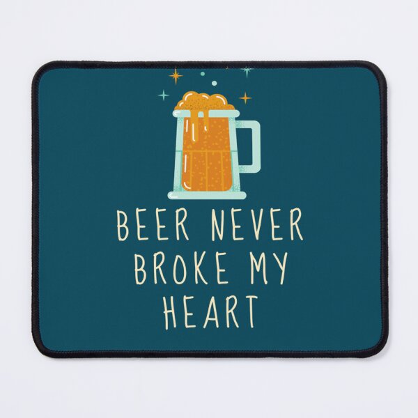 Item preview, Beer never broke my heart      designed and sold by Santogadeshop.