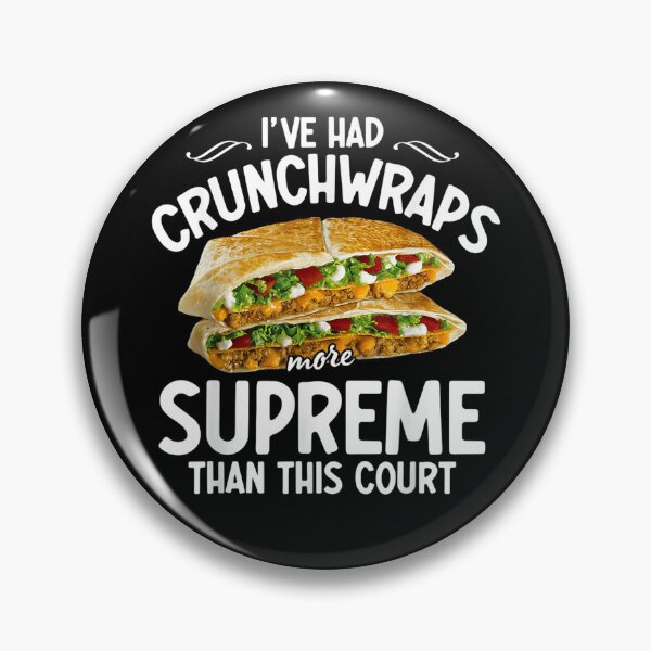 Item preview, I've Had Crunchwraps More Supreme Than This Court  designed and sold by u8ritaae.
