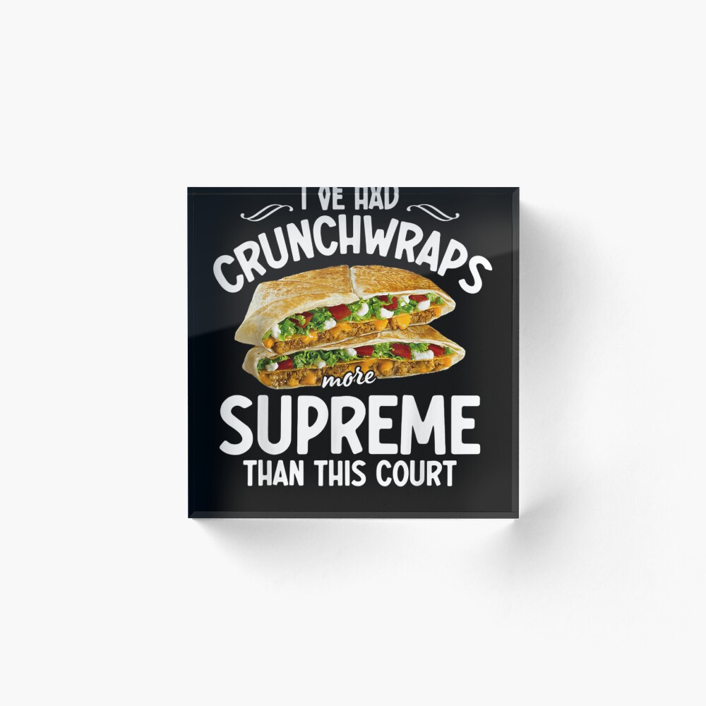 I've Had Crunchwraps More Supreme Than This Court Sticker | Dissent Pins