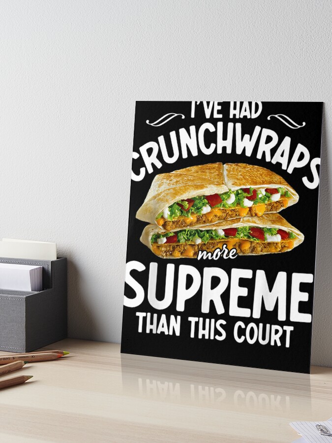 I've Had Crunchwraps More Supreme Than This Court Sticker | Dissent Pins