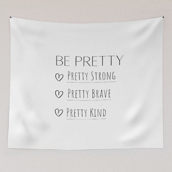 Item preview, Be Pretty Strong Pretty Brave Pretty Kind designed and sold by Saffarii.