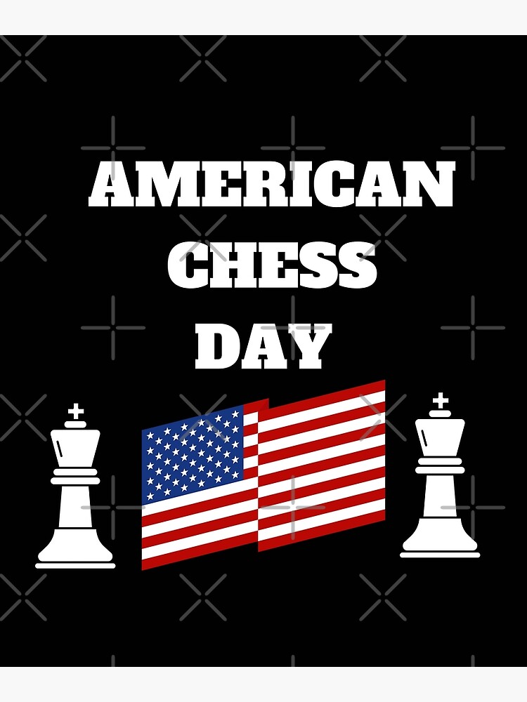 "American Chess Day National Chess Day" Poster for Sale by NeoAstre