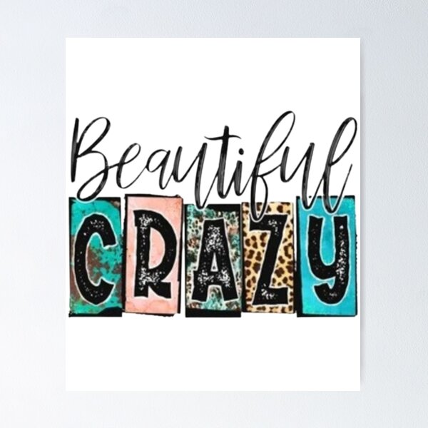 Beautiful Crazy Lyrics  Poster for Sale by HustleandHavens