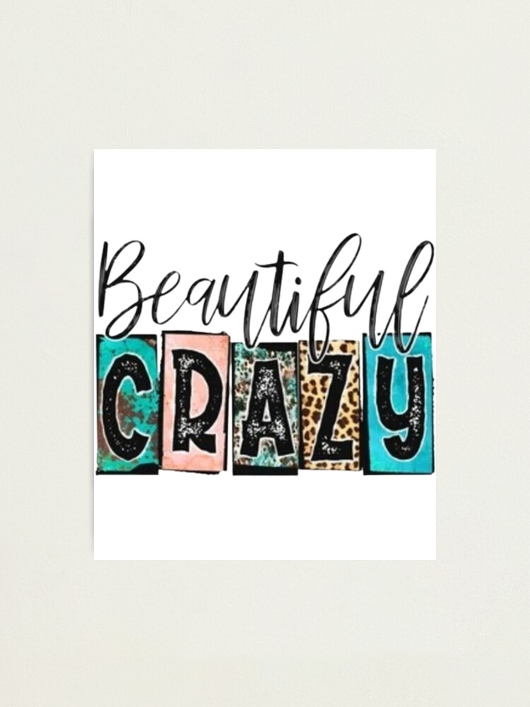 Beautiful Crazy Lyrics  Photographic Print for Sale by HustleandHavens