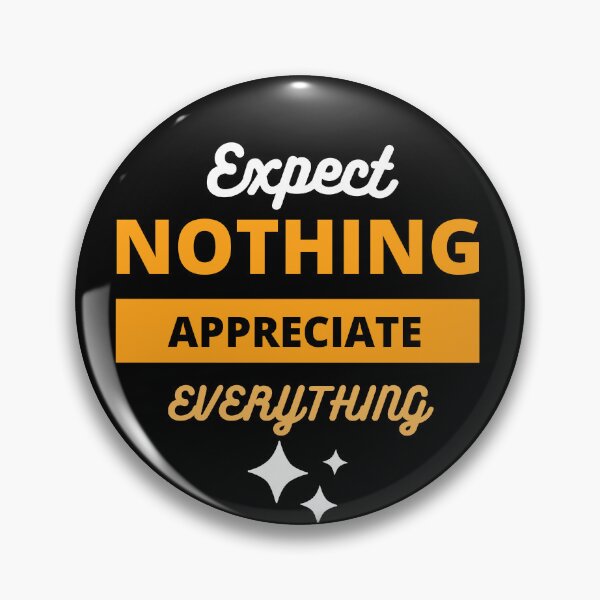Item preview, Expect Nothing Appreciate Everything designed and sold by ImaginedCo.