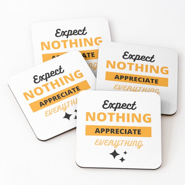 Item preview, Expect Nothing Appreciate Everything designed and sold by ImaginedCo.