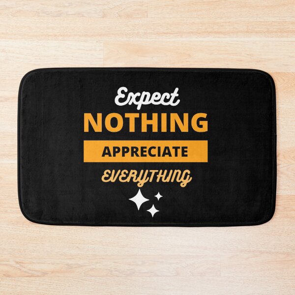 Item preview, Expect Nothing Appreciate Everything designed and sold by ImaginedCo.