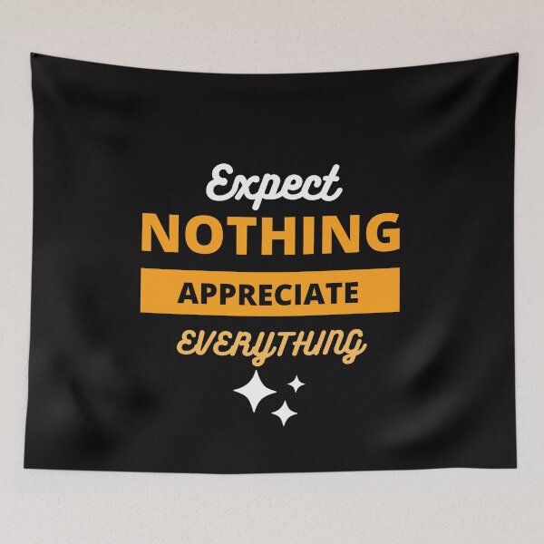 Item preview, Expect Nothing Appreciate Everything designed and sold by ImaginedCo.