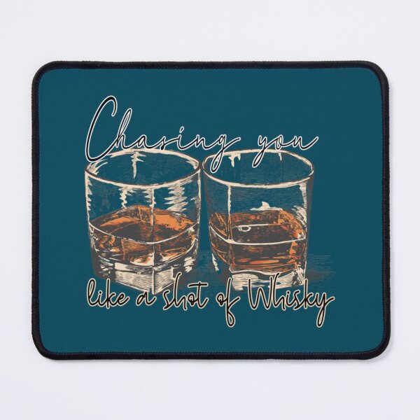 Item preview, chasing you like a shot of whisky       designed and sold by Santogadeshop.