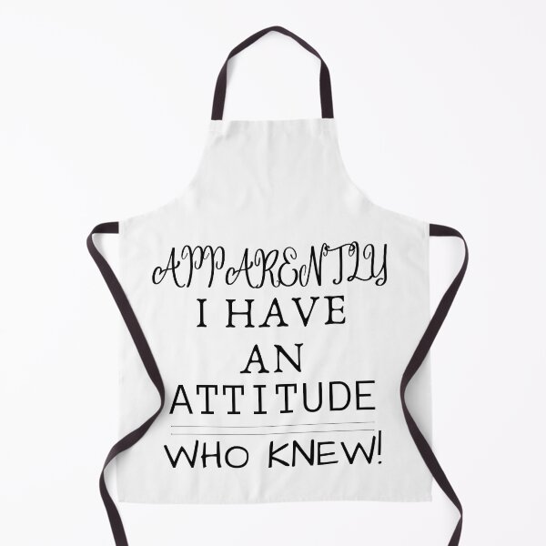 Item preview, Apparently I Have an Attitude Who Knew designed and sold by Saffarii.