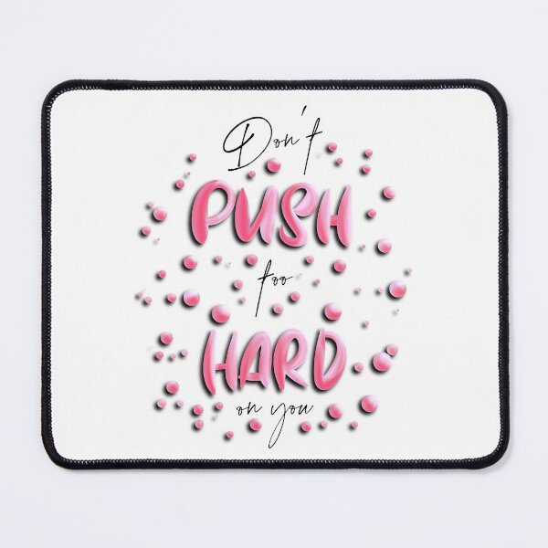 Item preview, Don't push too hard on you designed and sold by Milamara.