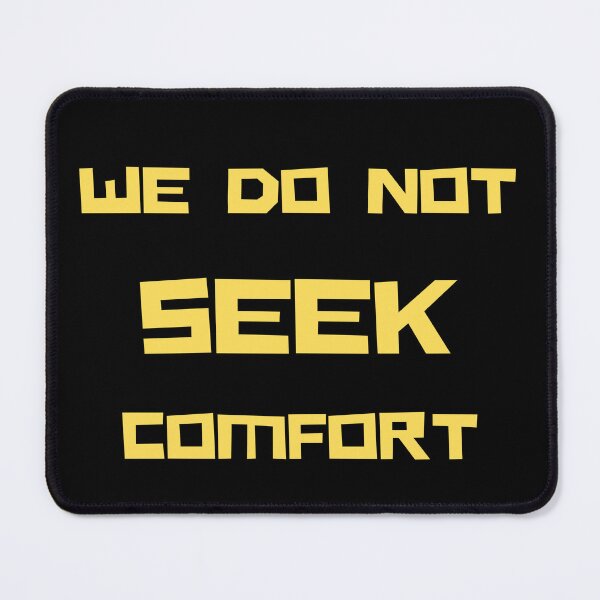 Item preview, We Do Not Seek Comfort  designed and sold by Mirsh-design.