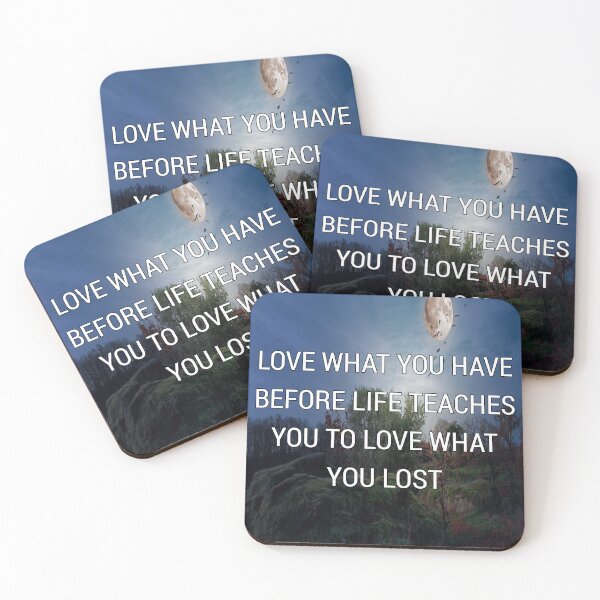 Item preview, Love what you have before life teaches you to love what you lost designed and sold by Itaxi.