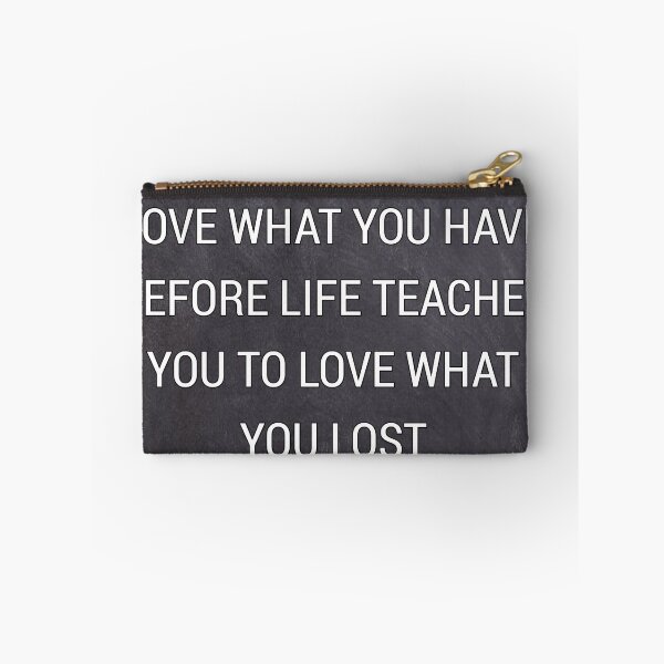 Item preview, Love what you have before life teaches you to love what you lost designed and sold by Itaxi.