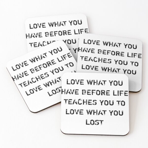 Item preview, Love what you have before life teaches you to love what you lost designed and sold by Itaxi.
