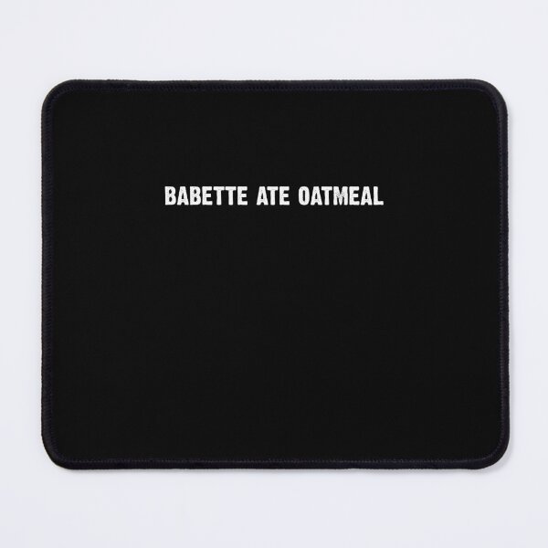 Item preview, babette ate oatmeal! designed and sold by AdelDa19.