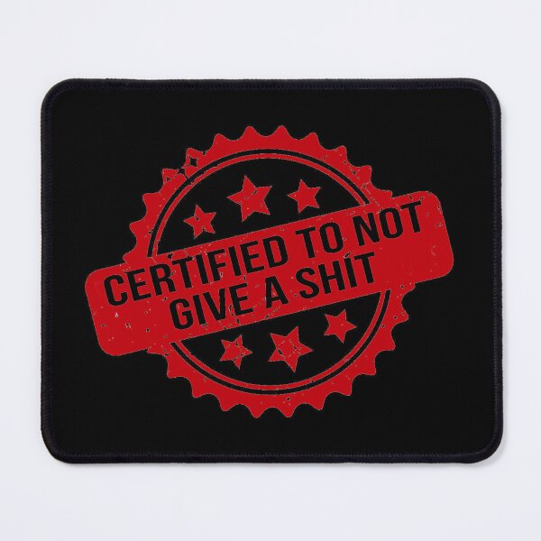 Item preview, Certified To Not Give A Shit Rubber Stamp Seal Design designed and sold by WalterBenson.