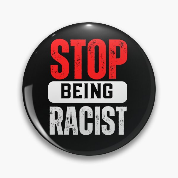 Item preview, Stop Being Racist Anti-Racism  designed and sold by DeansDesigns44.