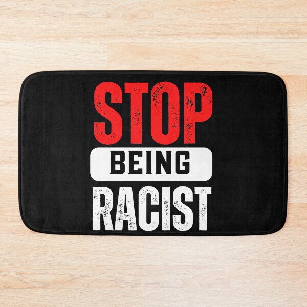 Item preview, Stop Being Racist Anti-Racism  designed and sold by DeansDesigns44.