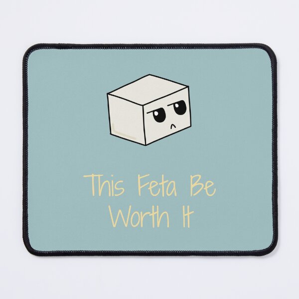 Item preview, This Feta Be Worth It Humourous Cheese Pun designed and sold by CheesyPetDesign.