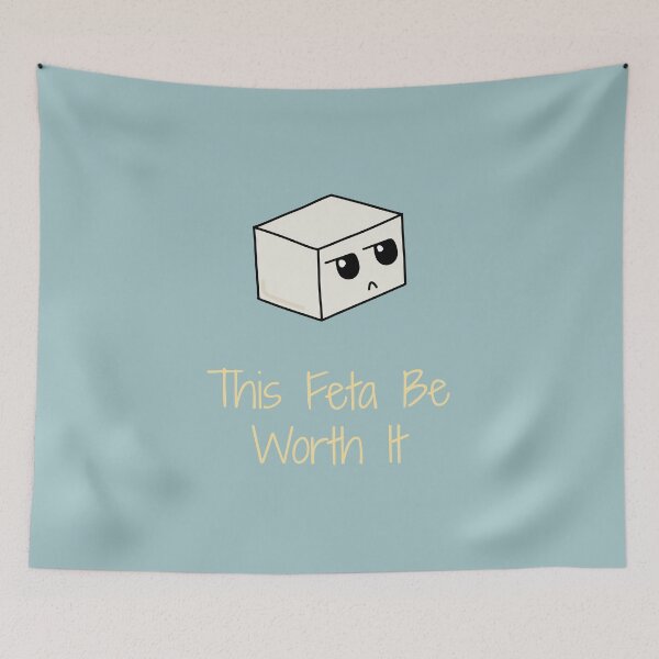 Item preview, This Feta Be Worth It Humourous Cheese Pun designed and sold by CheesyPetDesign.