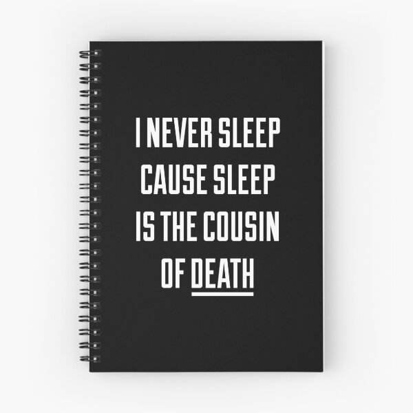 Item preview, I Never Sleep Cause Sleep is the Cousin of Death  designed and sold by AlanPun.