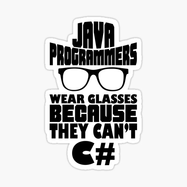 "Why Do Java Programmers Wear Glasses?" Sticker for Sale by Aldarros