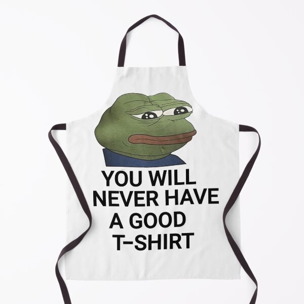 Item preview, You Will Never Have A Good meme designed and sold by FirnandArt.