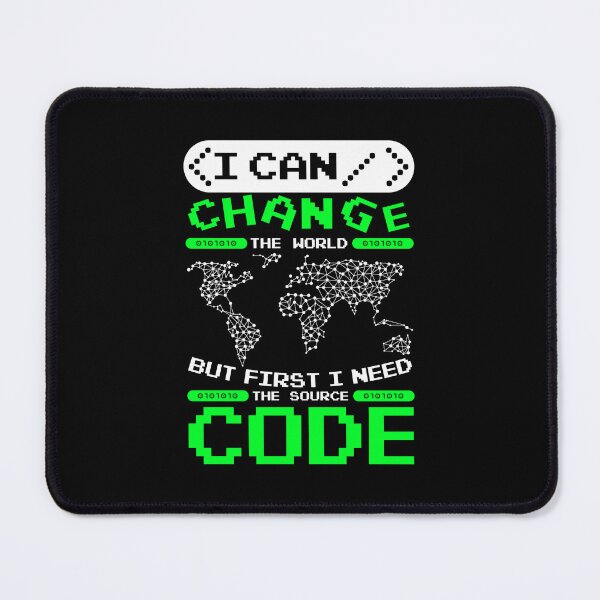 Item preview, I Can Change The World! - But First I Need The Source Code... designed and sold by Aldarros-Lauf.